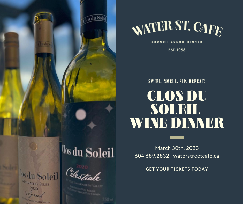 Clos du Soleil Winemaker's Dinner in partnership with Water St. Cafe, Gastown, Vancouver