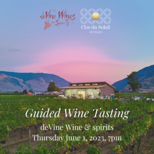 Clos du Soleil and deVine Wines & Spirits Wine Tasting, June 1, 2023