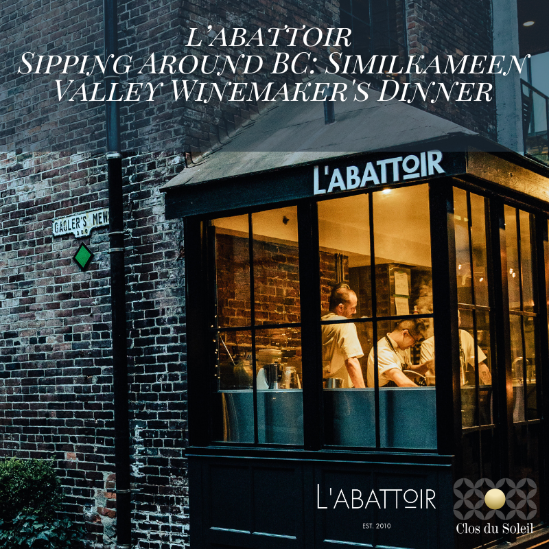L'Abattoir continues the Sipping Around BC regional winemaker’s dinner series with an in-depth exploration of the Similkameen Valley on Friday, June 13th.